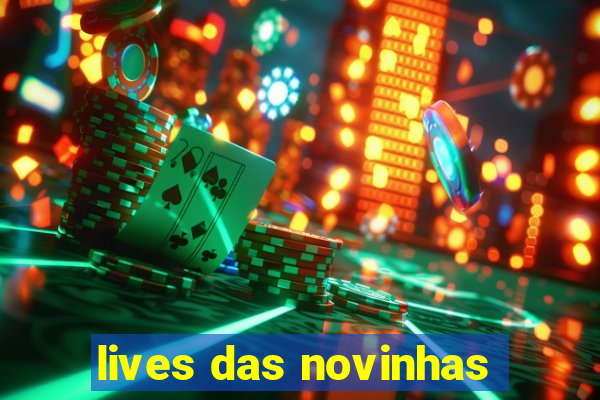 lives das novinhas